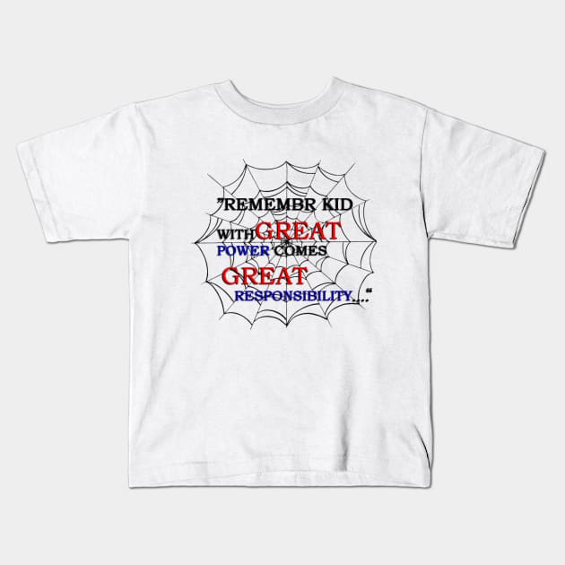 WITH GREAT POWER - spider man quotes Kids T-Shirt by DRkaoata